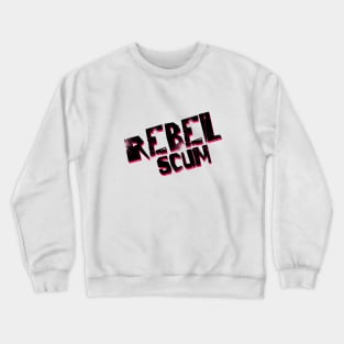 Rebel scum Crewneck Sweatshirt